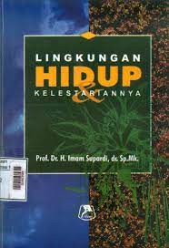 Lingkungan Hidup dan Kelestariannya